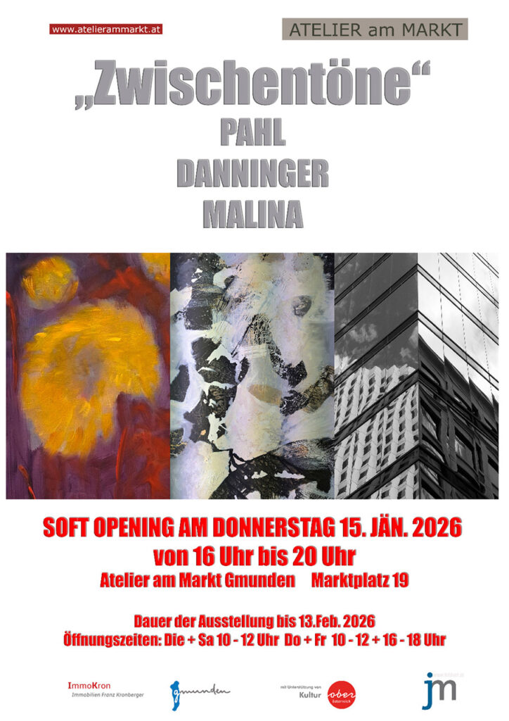 Plakat Ausstellung "Zwischentöne" Pahl, Danninger. Maline vom 15.01.-13.02.2026 im Atelier am Markt Gmunden 